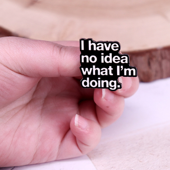 Neviem, čo mám robiť, smaltovaný špendlík, darček