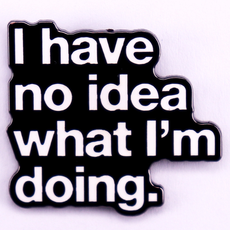 Neviem, čo mám robiť, smaltovaný špendlík, darček