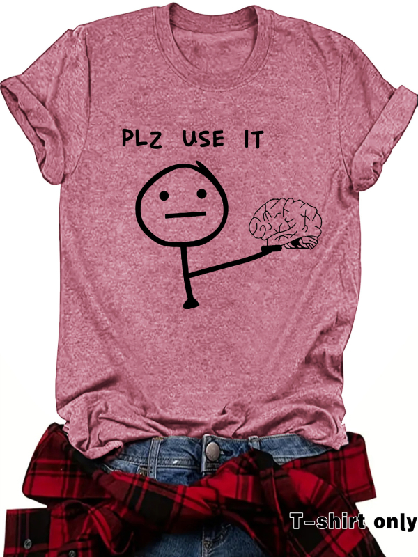 Ευρωπαϊκό και Αμερικανικό T-shirt με στρογγυλή λαιμόκοψη και κοντομάνικο μπλουζάκι, Plz Use It Brain, διασκεδαστικό και χαριτωμένο τυπωμένο μπλουζάκι σε προσφορά
