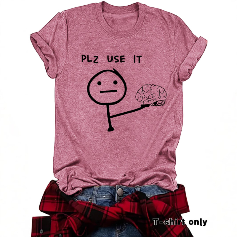 Ευρωπαϊκό και Αμερικανικό T-shirt με στρογγυλή λαιμόκοψη και κοντομάνικο μπλουζάκι, Plz Use It Brain, διασκεδαστικό και χαριτωμένο τυπωμένο μπλουζάκι σε προσφορά