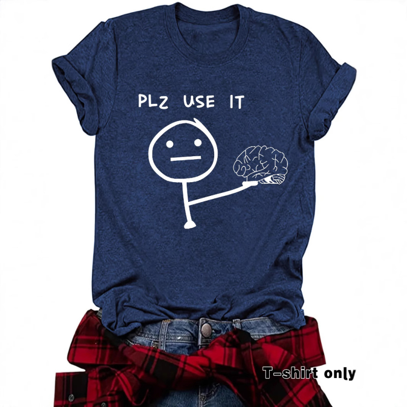 Ευρωπαϊκό και Αμερικανικό T-shirt με στρογγυλή λαιμόκοψη και κοντομάνικο μπλουζάκι, Plz Use It Brain, διασκεδαστικό και χαριτωμένο τυπωμένο μπλουζάκι σε προσφορά