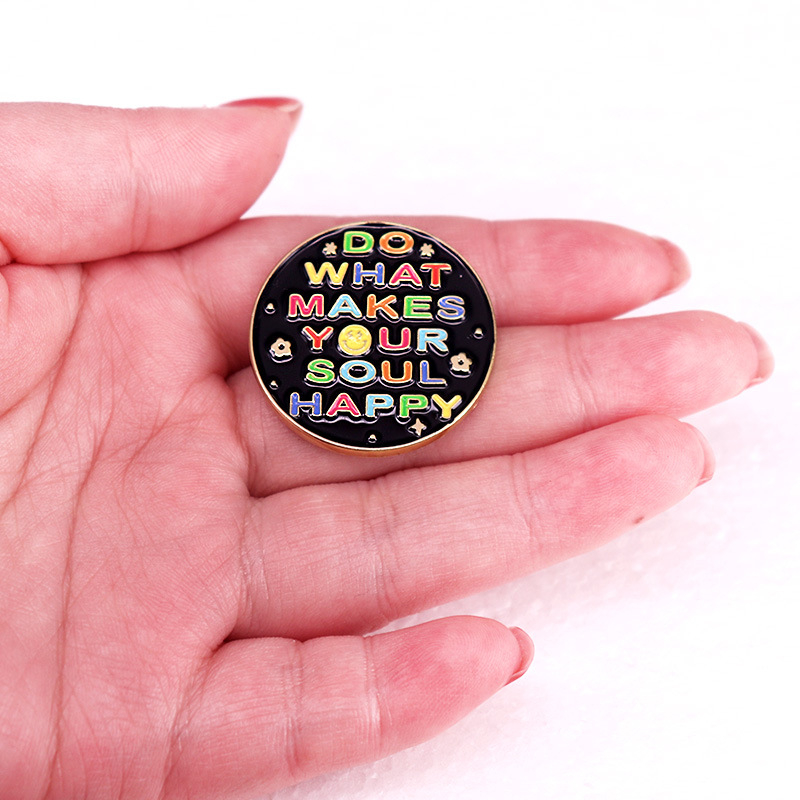 Darykite tai, kas džiugina jūsų sielą, sagės ženkliuko aksesuarai