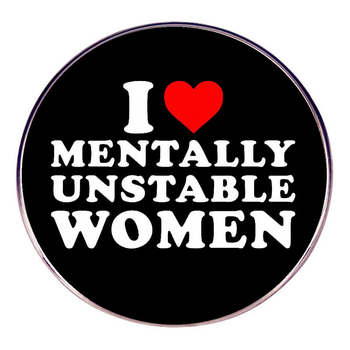 Szeretem az érzelmeket, nem a stabil nőt, bross, humor, angol kitűző, fémötvözet, jelvény, kiegészítők