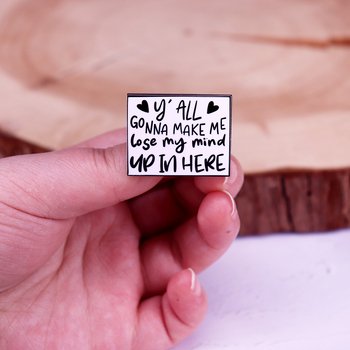 Priversite mane išprotėti emalio ženkliukas psichinės sveikatos ženkliukui