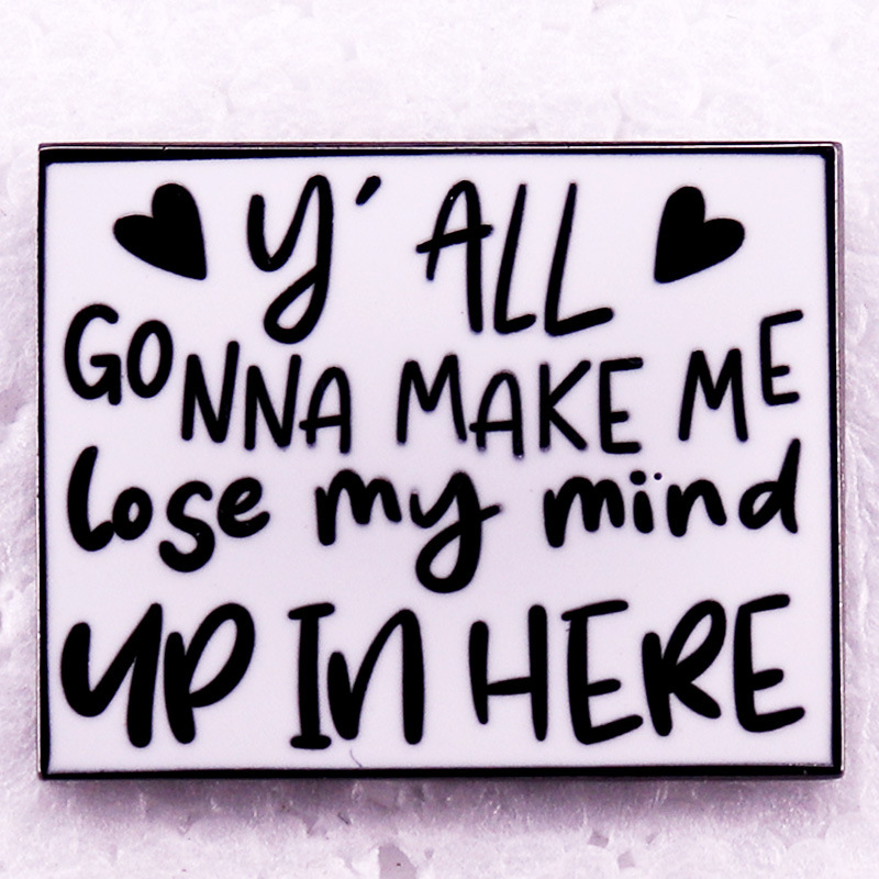 Priversite mane išprotėti emalio ženkliukas psichinės sveikatos ženkliukui