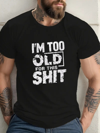 Meeste suvine puuvillane T-särk grafilise trükiga 'I'M TOO OLD TO DO THIS', lühikeste varrukatega, ümmarguse kaelusega.