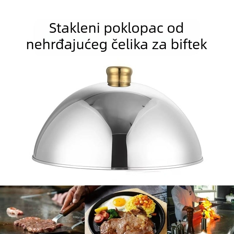 Nehrđajući čelični poklopac za steake i teppanyaki — Višenamjenski poklopac za dim sum i zapadna jela (Podrijetlo: Chaozhou; Marka: Food from all lakes; Materijal: Nehrđajući čelik; Stil: Lagani luksuz; Kvaliteta: Prvoklasna)