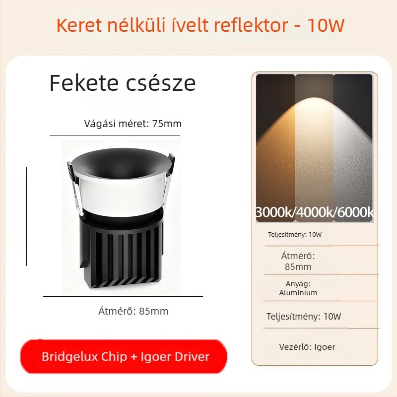 LED beépíthető keret nélküli ívelt downlight, 6–10W, 220V, CRI≥90, 3000K/4000K/6000K, alumínium