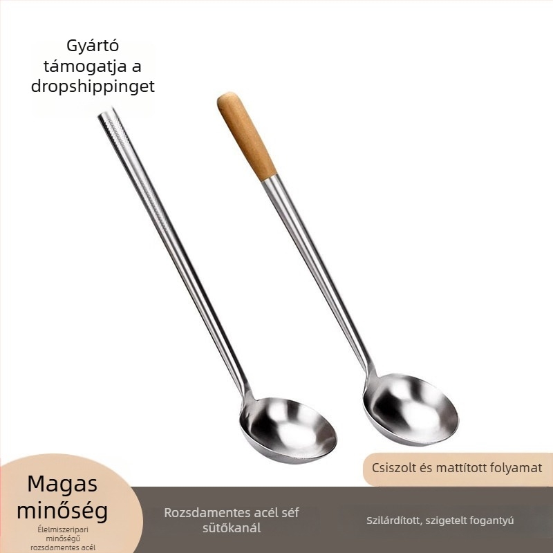 Főzőkanál, rozsdamentes acél testtel, nyele fa vagy acél, csúszásmentes kialakítás