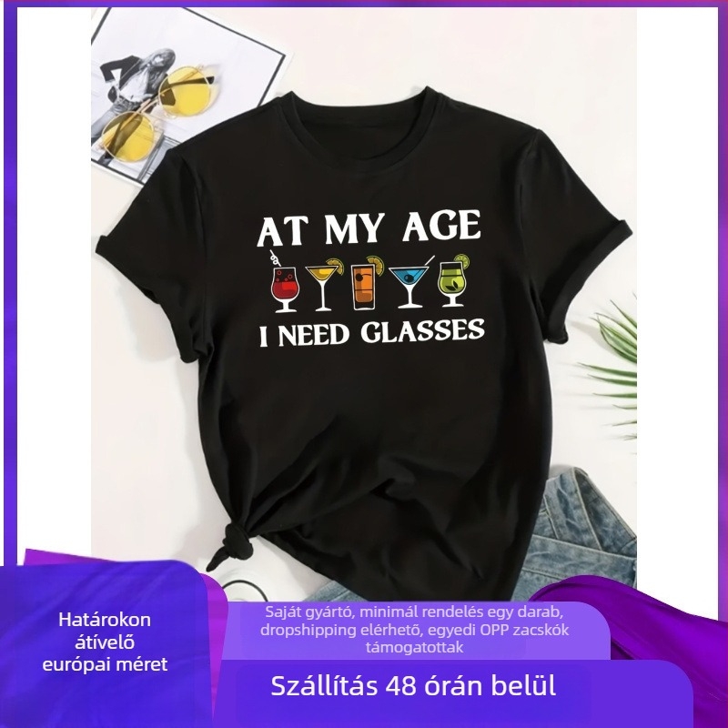 Női grafikus póló 'At My Age I Need Glasses' – Pamut, mintázat betűkkel, kerek nyakú, rövid ujjú, retro művészi vintázs stílus